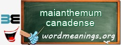 WordMeaning blackboard for maianthemum canadense